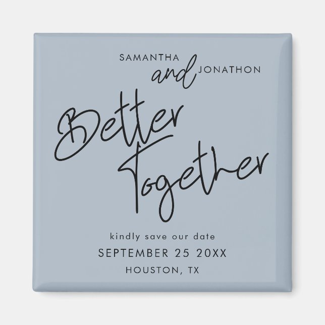 Better Together Script Dusty Blue Save the Date Magnet (Vorne)