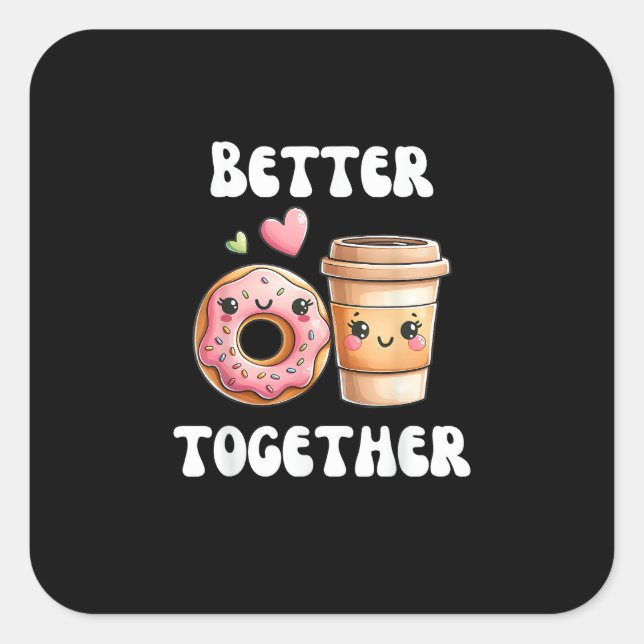 Better Together Valentines Day Men Women Classic S Quadratischer Aufkleber (Vorderseite)