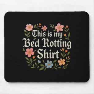 Bettverrottung Humorvolle psychische Gesundheit Gr Mousepad