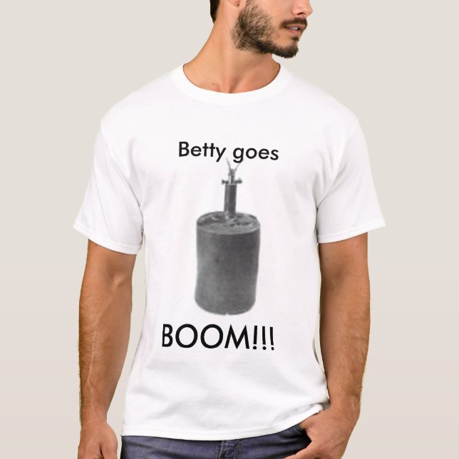 Betty, Betty geht, BOOM!!! T-Shirt (Vorderseite)
