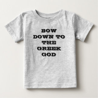 BEUGEN SIE UNTEN ZUM GRIECHISCHEN GOTT BABY T-SHIRT