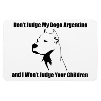 Beurteile meinen Hund nicht (Dogo Argentino) Magnet
