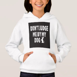Beurteile mich nicht durch meinen Hund Hoodie