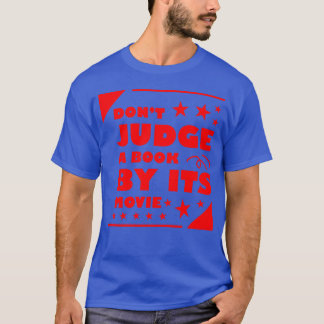 Beurteilen Sie ein Buch nicht nach seinem Filmfreu T-Shirt