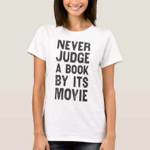 Beurteilen Sie nie ein Buch durch seinen Film T-Shirt