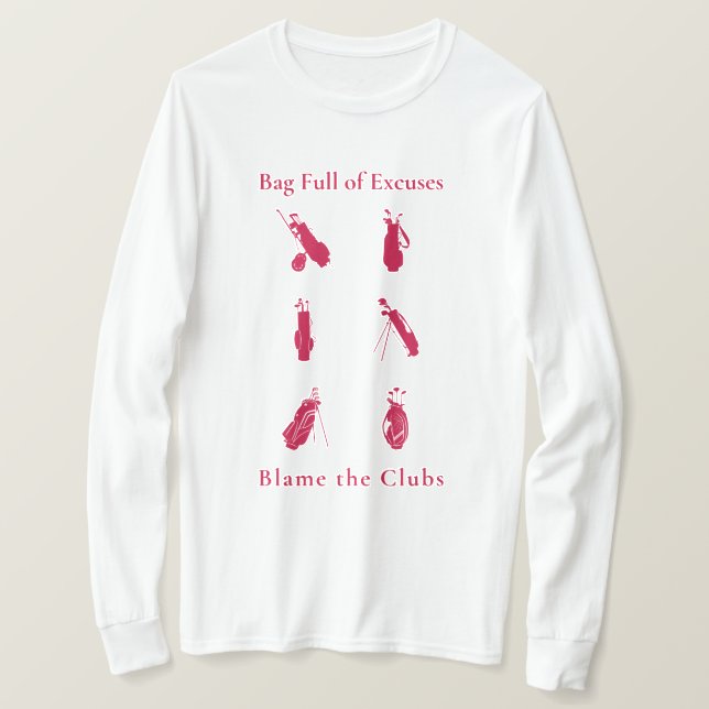 Beutel voll Ausreden Funny Golf Lover Geschenk T-Shirt (Design vorne)