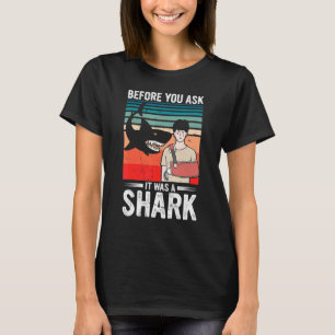 Bevor du Gefragt hast, war es ein gebrochener Haik T-Shirt