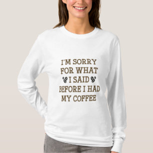 Bevor ich meinen Kaffee hatte T-Shirt