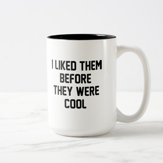Bevor sie Cool waren Zweifarbige Tasse (Rechts)