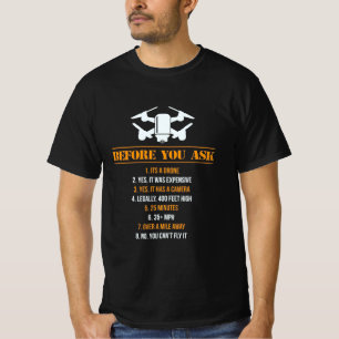 Bevor Sie Drohnenpilot Gefragt haben T-Shirt