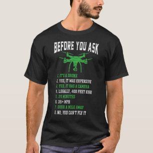 Bevor Sie Drone Drone Gefragt haben T-Shirt