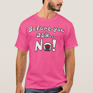 Bevor Sie keine lustigen Zitate Schafe Gefragt hab T-Shirt