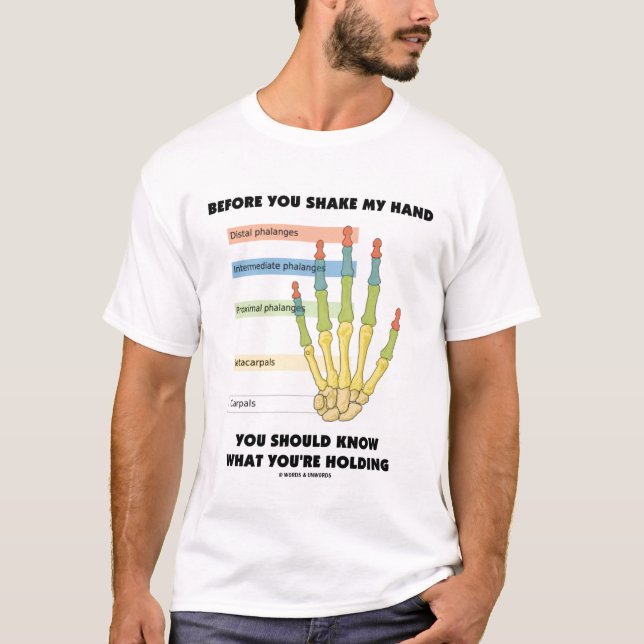 Bevor Sie meine Hand rütteln, wissen Sie, was Sie T-Shirt (Vorderseite)