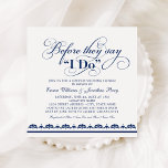 Bevor sie sagen, ich mache Hochzeitsdusche Einladung<br><div class="desc">Die formelle und elegante Duscheinladung für Hochzeitspaare enthält einen schönen Kalligraphieskripttitel: "Bevor sie sagen,  dass ich das tue" mit eigenem Text,  der für Ihre Veranstaltung personalisiert werden kann,  und einem mattschwarzen gestreiften Grenzzettel. Quadratisches Design. Navy Blau und Weiß Farbschema.</div>