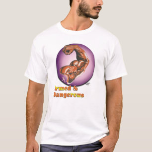 Bewaffnet und gefährlich T-Shirt