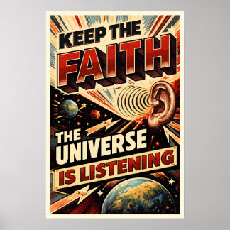 Bewahre den Glauben - Das Universum hört zu Retro- Poster
