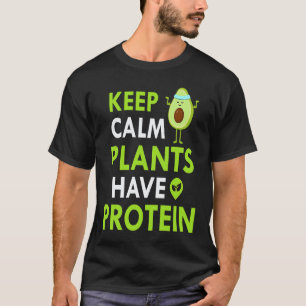 Bewahre Ruhe Pflanzen Enthalten Protein Vegetarisc T-Shirt