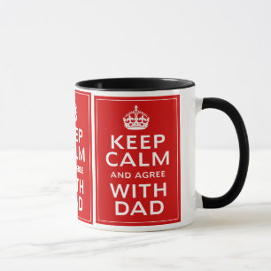Bewahre Ruhe und stimme Papa zu Tasse