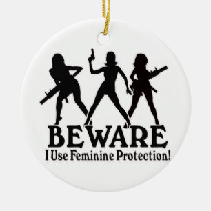 BEWAHREN! ICH VERWENDE DEN FEMINININSCHUTZ! XMAS O KERAMIKORNAMENT