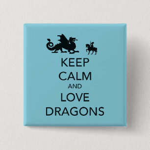 Bewahren Sie Ruhe und lieben Sie Drachen Einzigart Button