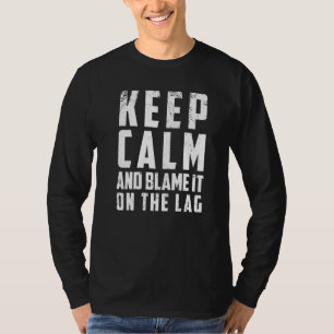 Bewahren Sie Ruhe Und Schieben Sie Es Auf Den Lag T-Shirt