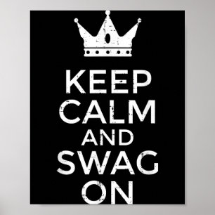 Bewahren Sie Ruhe und Swag auf lustigem Spruch Zit Poster