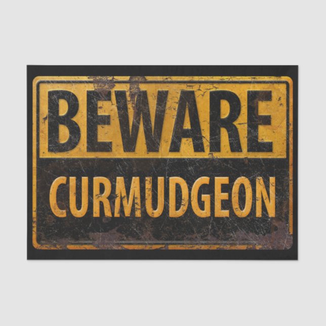 BEWARE CURMUDGEON rusty metal danger warning  Big Seidenpapier (Vorderseite)