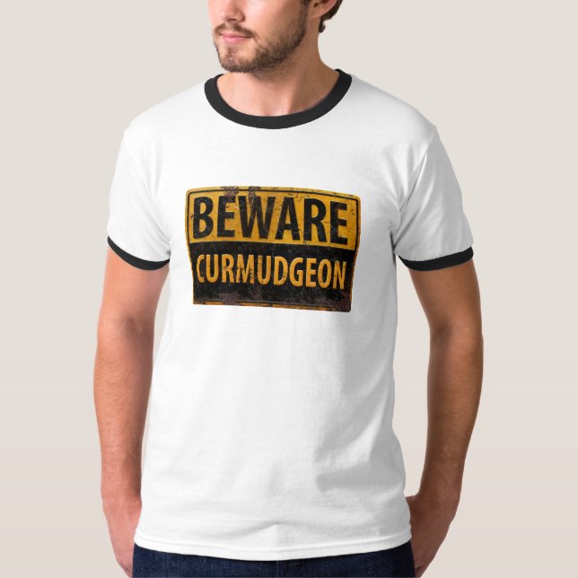 BEWARE CURMUDGEON - Warnsignal für das Schweißen v T-Shirt (Vorderseite)