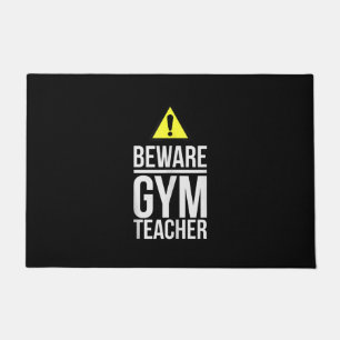 Beware Gym Teacher Physical Education Gift Fußmatte