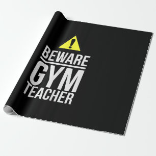 Beware Gym Teacher Physical Education Gift Geschenkpapier