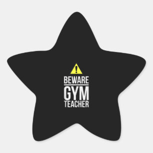 Beware Gym Teacher Physical Education Gift Stern-Aufkleber
