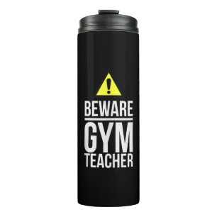 Beware Gym Teacher Physical Education Gift Thermosbecher