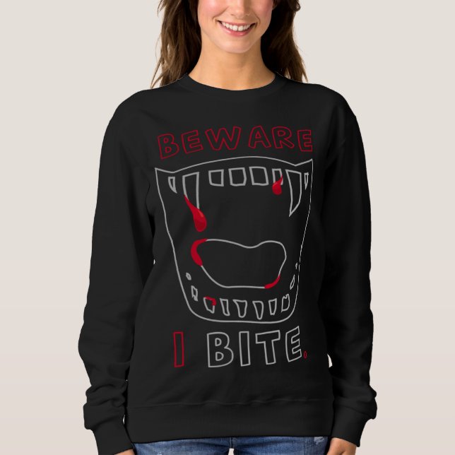 Beware I Bite  Vampire Halloween Party Costume Sweatshirt (Vorderseite)