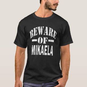 Beware Of Mikaela Family Reunion Last Name Team Cu T-Shirt
