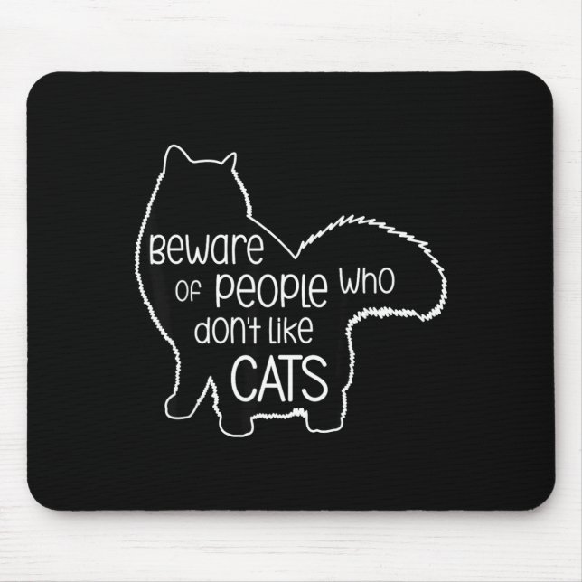 Beware Of People Who Don't Like Cats Funny Fluffy  Mousepad (Vorne)