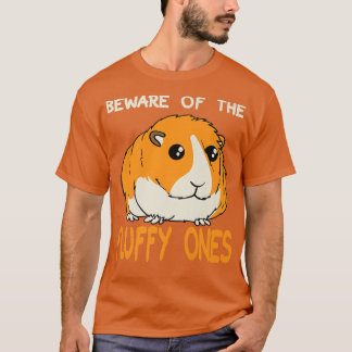 Beware Of The Fluffy Ones Funny Fat Guinea Pig Lov T-Shirt