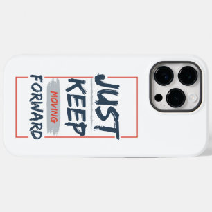 Bewege dich einfach weiter vorwärts – Motivationsz Case-Mate iPhone 14 Pro Max Hülle