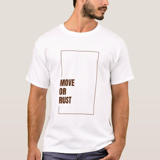 BEWEGEN ODER ROSTEN T-Shirt (Vorderseite)