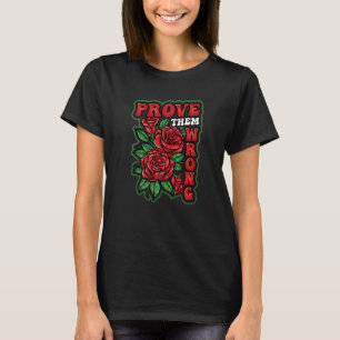 Beweisen Sie, dass sie falsch starke Frauen sind T-Shirt