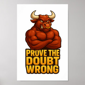Beweisen Sie den Zweifel falsch - Motivierend Wall Poster