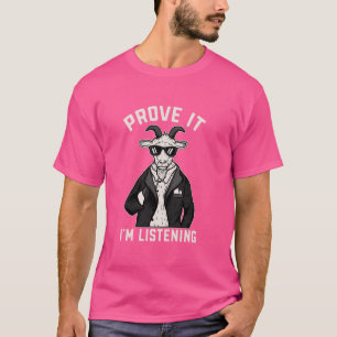 Beweisen Sie es Cool Ziegenfick, Sarcastic Animal T-Shirt