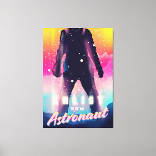 Bewerben Sie sich, Astronaut zu werden Leinwanddruck
