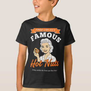 Bewusstsein Fonda Lynn Dee's Berühmte heiße Nüsse T-Shirt