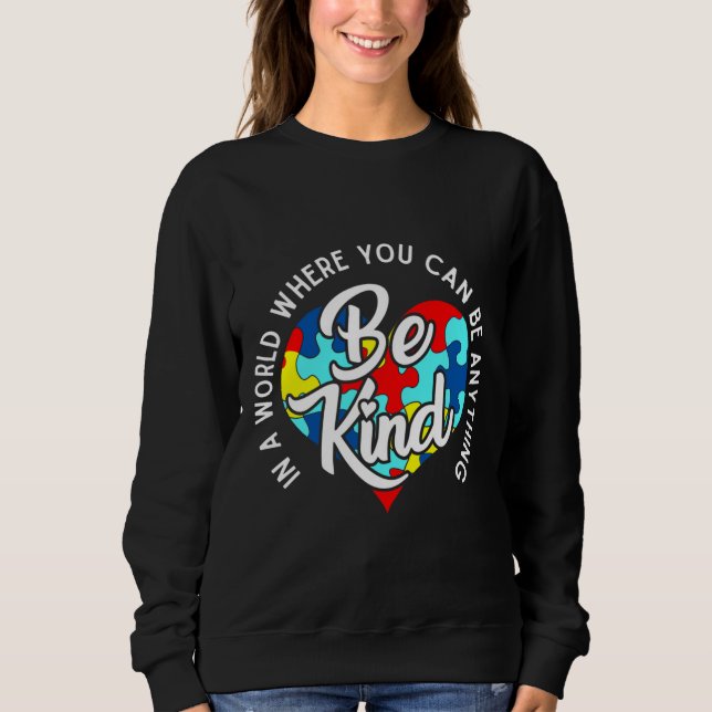 Bewusstsein für Autismus in einer Welt, in der man Sweatshirt (Vorderseite)