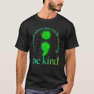 Bewusstsein für psychische Gesundheit Seien Sie ei T-Shirt