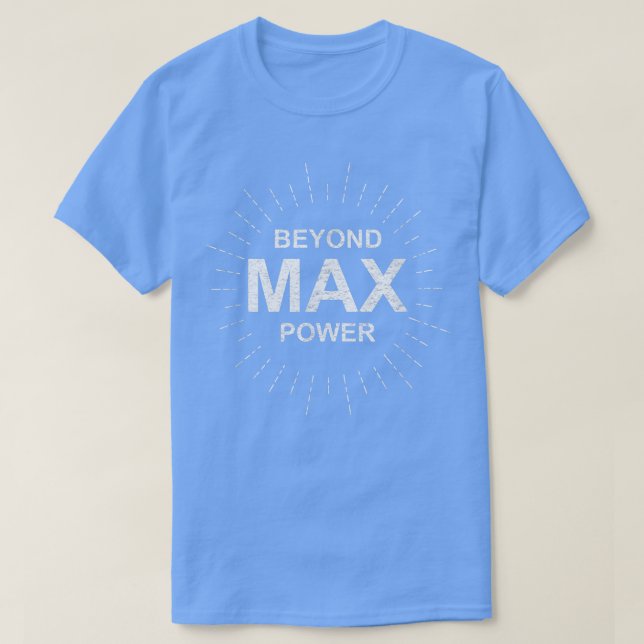 Beyond Ma Power Gym Workout Eercise Tme  T-Shirt (Design vorne)