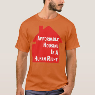 Bezahlbarer Wohnraum ist ein Menschenrecht T-Shirt