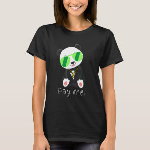 Bezahlen Sie mir Panda Gold Kette Niedlich T-Shirt