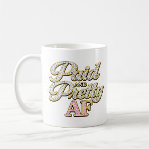 Bezahlt und verdammt hübsch AF Diamond Glam   Girl Kaffeetasse