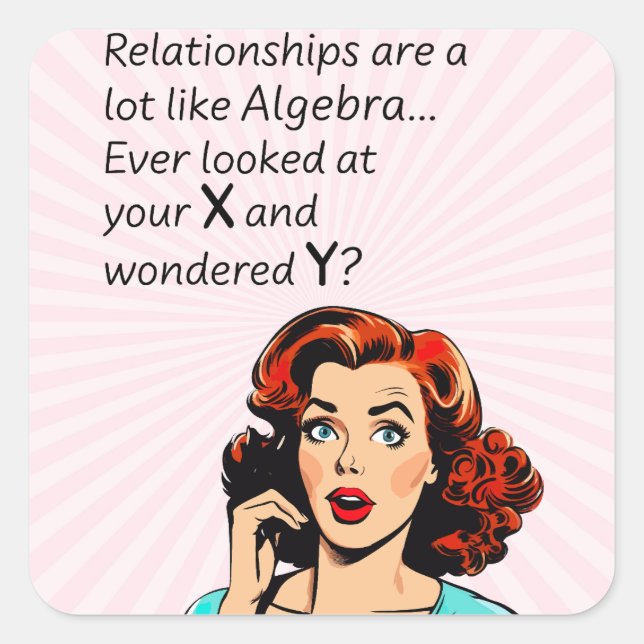 Beziehungen sind wie Algebra Funny Quip Quadratischer Aufkleber (Vorderseite)